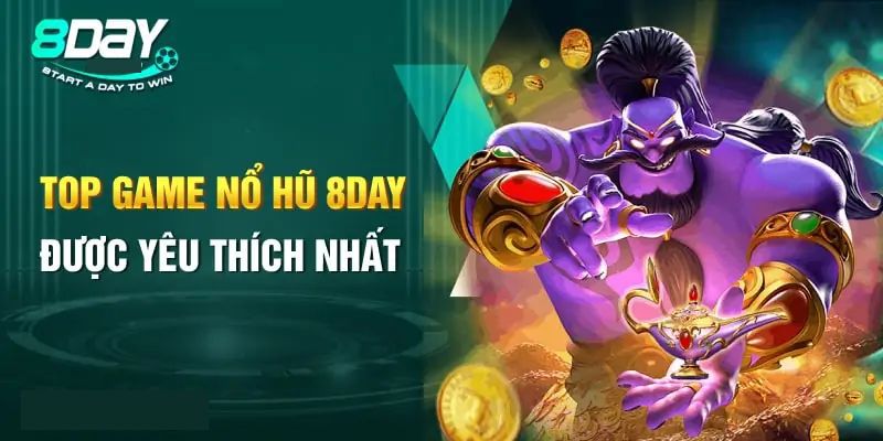 Tổng hợp game nổ hũ 8Day được yêu thích 2024