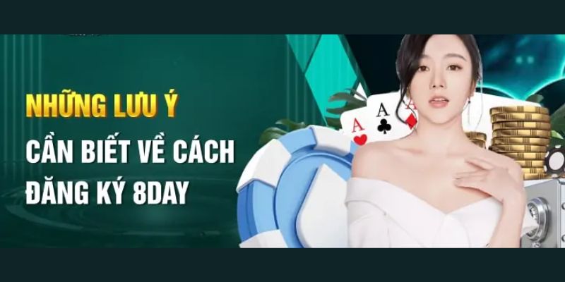 Lưu ý quan trọng khi bạn đăng ký 8day